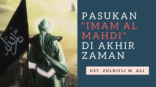 Download lagu INILAH PASUKAN IMAM AL MAHDI DI AKHIR ZAMAN | UST  ZULKIFLI MUHAMMAD ALI, LC , MA mp3