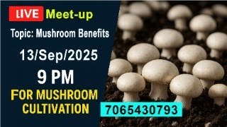 Live Meeting: 26/07/2025 ,  Topic: Mushroom Benefits, मशरुम खाओ और बीमारी भगाओ !