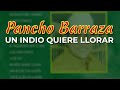 Pancho Barraza - Un Indio Quiere Llorar (Audio Oficial)