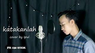 Download lagu Katakanlah voc iful lida cover yunita ababil mp3