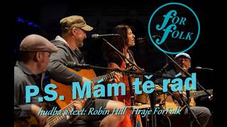 P.S. Mám tě rád  - Robin Hill - Hraje : ForFolk