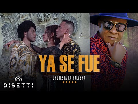 Orquesta La Palabra - Ya Se Fue (Video Oficial) | Salsa Romántica