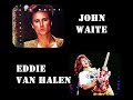 JOHN WAITE w/ EDDIE VAN HALEN live in Hollywood, Ca, Nov. 7, 1984