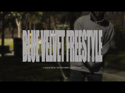 Yung Sifu - Blue Velvet Freestyle (Music Video)