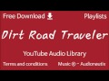 Dirt Road Traveler YouTube Audio Library