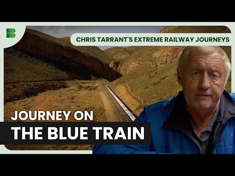 Chris' Blue Train Journey | Chris Tarrant's Extreme Railway Journeys