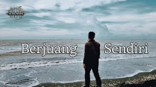 Download lagu serenois - Berjuang Sendiri mp3 Download lagu serenois - Berjuang Sendiri mp3