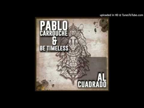 Pablo Carrouche - Al cuadrado [Prod. Be Timeless]