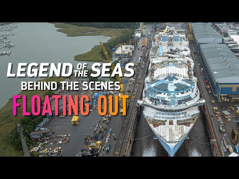 Legend of the Seas Behind the Scenes: Floating Out