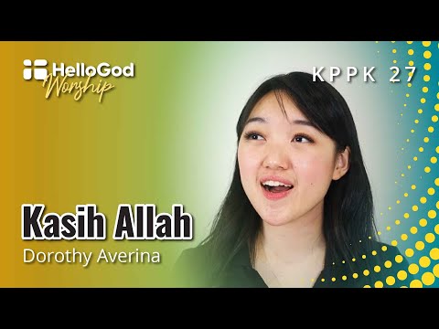 Kasih Allah - KPPK 27 MV by Dorothy Averina | HelloGod Worship Rohani Kristen