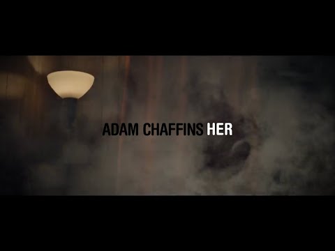 Adam Chaffins Her (Official Music Video)