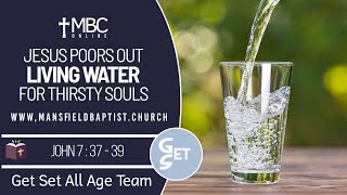 john 7 v 37:39 Jesus pours out Living water for a Thirsty Soul