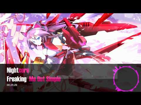 Nightcore - Freaking me out simple