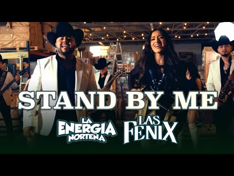 La Energía Norteña Ft. Las Fenix - Stand By Me (Video Oficial)