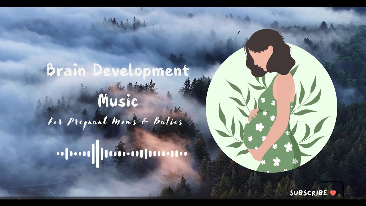 ♫♫♫ Soothing Pregnancy Music for Baby and Mother ♥ Enhancing Brain Development ♫♫♫