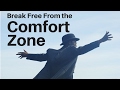 Break Free Of The Comfort Zone In 2 Minutes