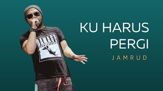 Download lagu Ku Harus Pergi - Jamrud | Lirik Lagu mp3 Download lagu Ku Harus Pergi - Jamrud | Lirik Lagu mp3