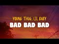 Young Thug Bad Bad Bad Ft Lil Baby Lyrics
