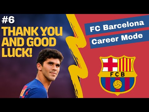 THANK YOU AND GOOD LUCK- FIFA  20 FC BARCELONA CAREER MODE EP6