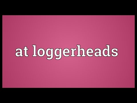 At loggerheads Meaning