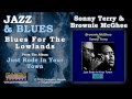 Sonny Terry & Brownie McGhee - Blues For The Lowlands