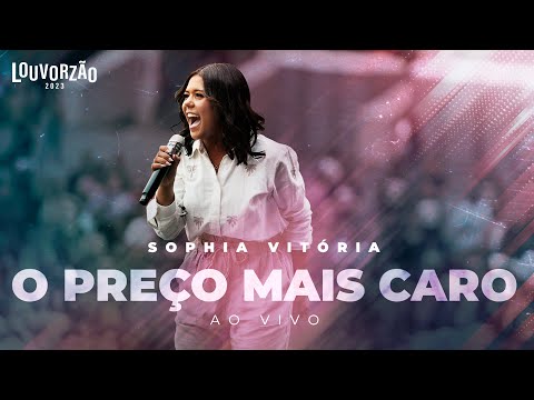 Sophia Vitoria - O Preço Mais Caro - Louvorzão 93 (Ao Vivo) - 2023