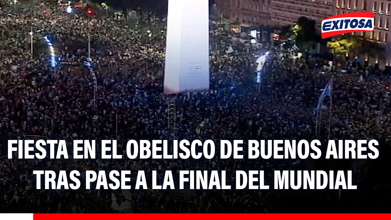 🔴🔵Más de 300 mil argentinos celebran en el obelisco de Buenos Aires el pase a la final del Mundial