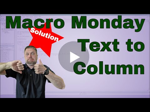 Macro Monday Text to Columns Solution - Code Included