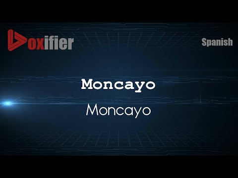 How to Pronounce Moncayo (Moncayo) in Spanish - Voxifier.com