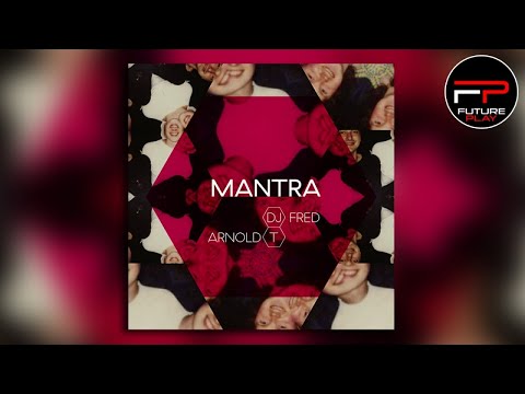 DJ Fred & Arnold T - Mantra (Radio Edit)