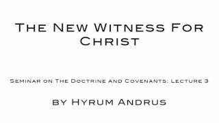 The New Witness for Christ   The Doctrine & Covenants Lecture 03 by Hyrum Andrus
