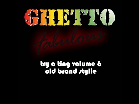 Try-A-Ting Volume 6 - Old Brand Stylie Reggae Mix