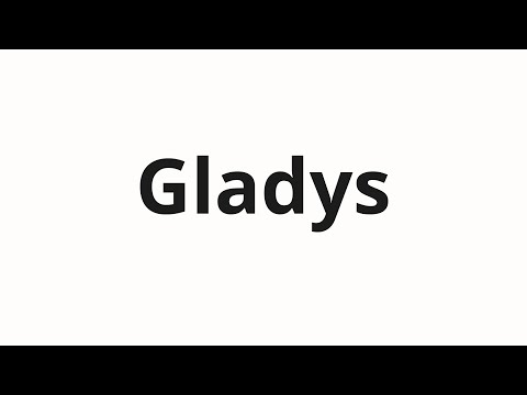 How to pronounce Gladys