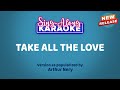 TAKE ALL THE LOVE by Arthur Nery (Karaoke Version)