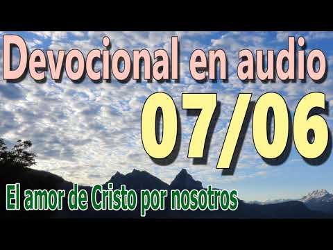 Devocional en audio 07/06 - El amor de Cristo por nosotros