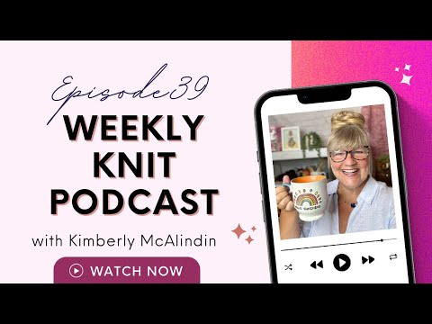 Knit A Rainbow LIVE Episode 39 | Starting Everything! | Knitting Podcast