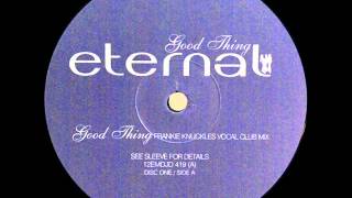 Eternal - Good Thing (Frankie Knuckles Vocal Club Mix)