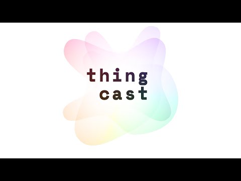 The Thingcast - Episode 1