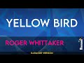 Yellow Bird - Roger Whittaker (KARAOKE)
