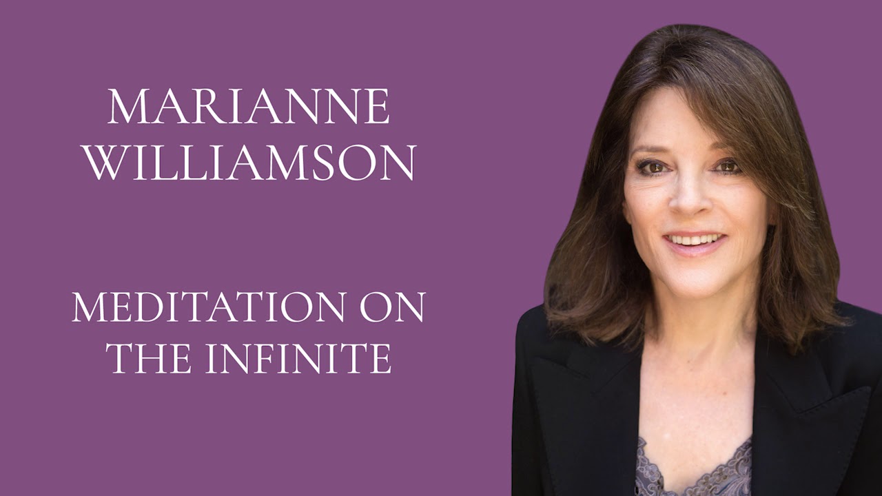 Marianne Williamson - Meditation on the Infinite