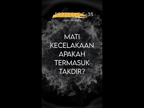 PERSPEKTIF Eps. 35 - MATI KECELAKAAN APAKAH TERMASUK TAKDIR?