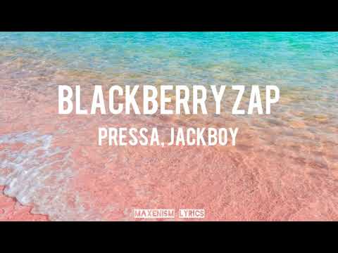 Pressa & Jackboy- Blacberry Zap (Lyrics)