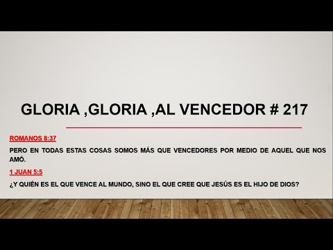 # 217 GLORIA ,GLORIA ,AL VENCEDOR