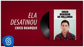 Chico Buarque - Ela Desatinou (Chico Buarque, Vol. 3) [Áudio Oficial]