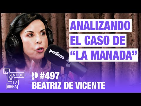 Analizando el caso de "La Manada" Beatriz de Vicente | Cap.497