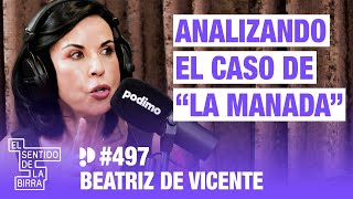 Analizando el caso de "La Manada" Beatriz de Vicente | Cap.497