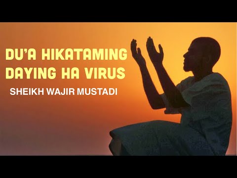 Mga Du’a Hikataming mo dyaing Virus | Sheikh Wajir Mustadi