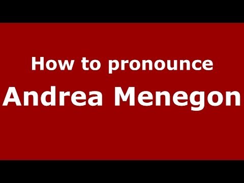 How to pronounce Andrea Menegon (Italian/Italy)  - PronounceNames.com