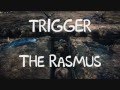 The Rasmus - Trigger (testo e traduzione) 