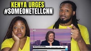 🇰🇪 American Couple Reacts "Kenya urges #SomeoneTellCNN"
